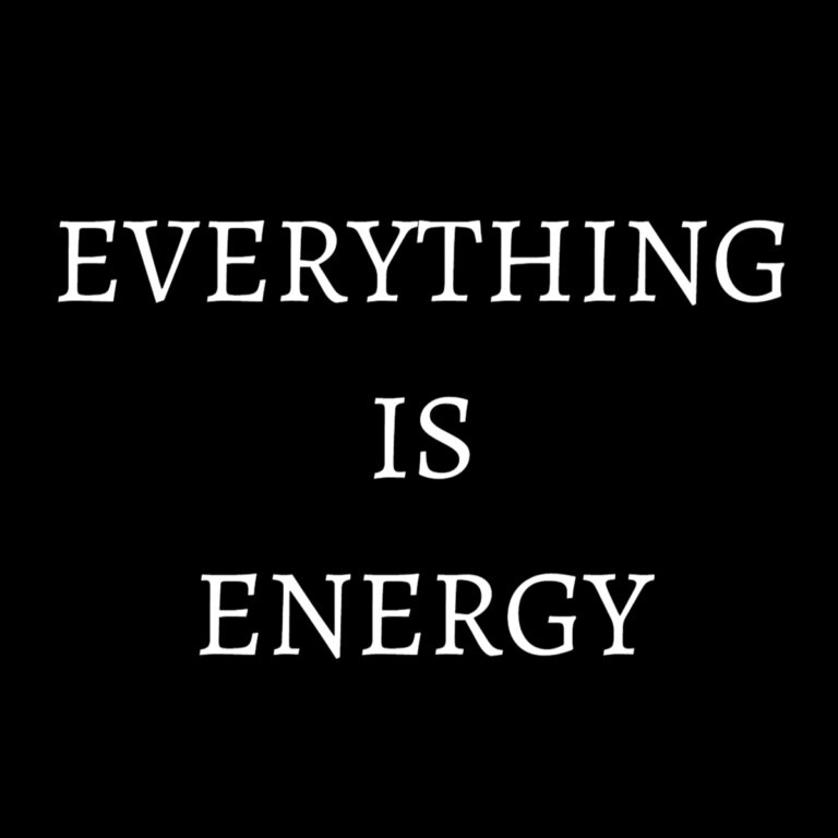 Everything Is Energy (a.k.a Currency)